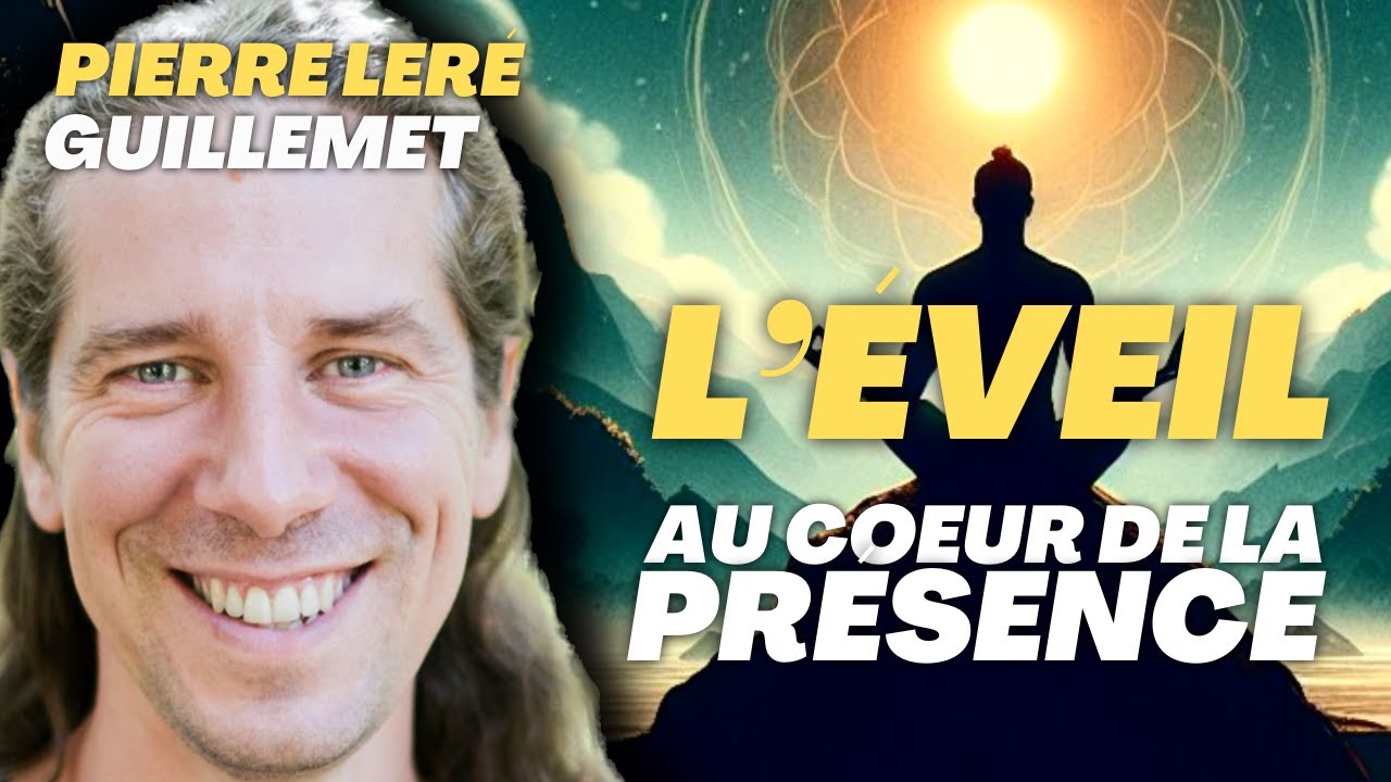 Pierre Leré Guillemet - Présence, Éveil spirituel et Unité