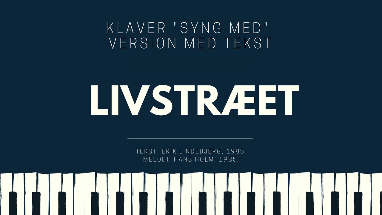 Livstr&aelig;et |  klaver akkompagnement med tekst til f&aelig;llessang