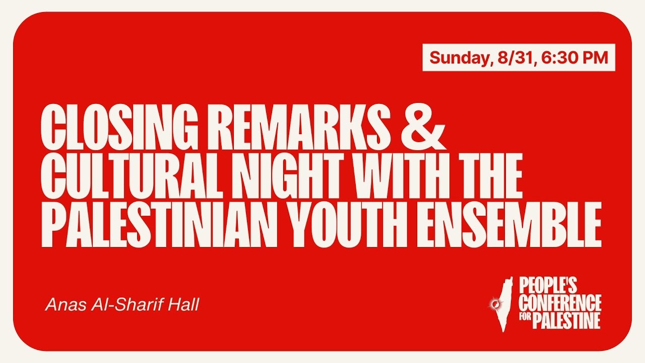 Closing Remarks & Cultural Night with the Palestinian Youth Ensemble