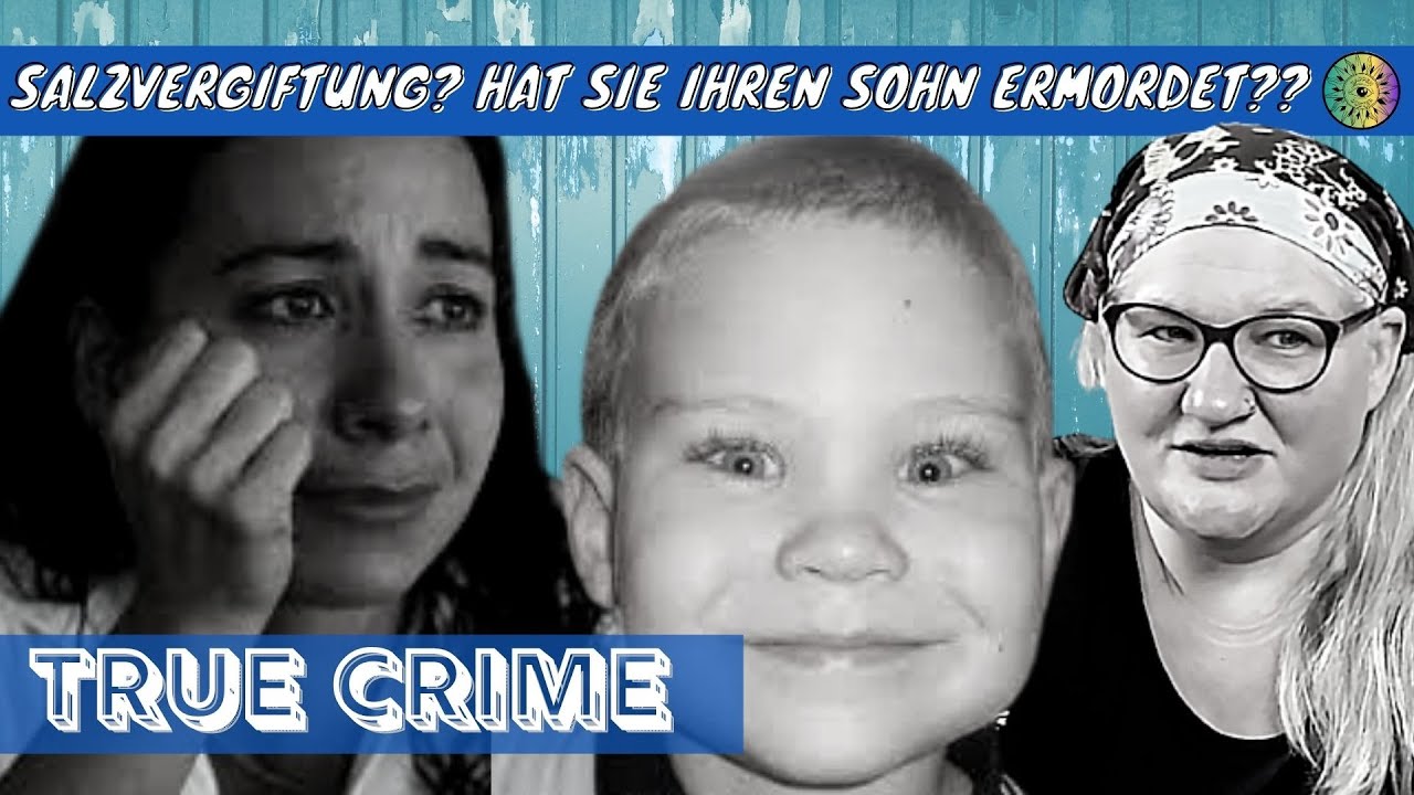SALZVERGIFTUNG - Hat Hannah ihren Adoptivsohn getötet? (True Crime)