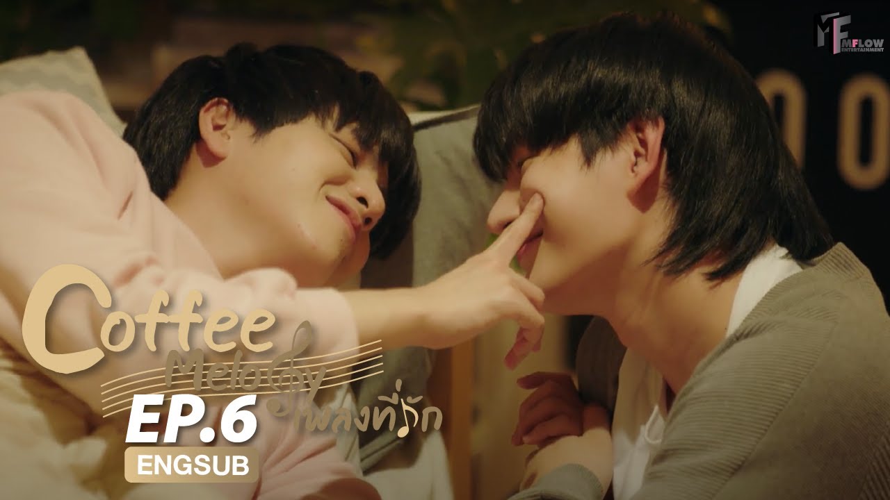 [FULL EP] Coffee Melody เพลงที่รัก | EP.6 (ENG SUB)