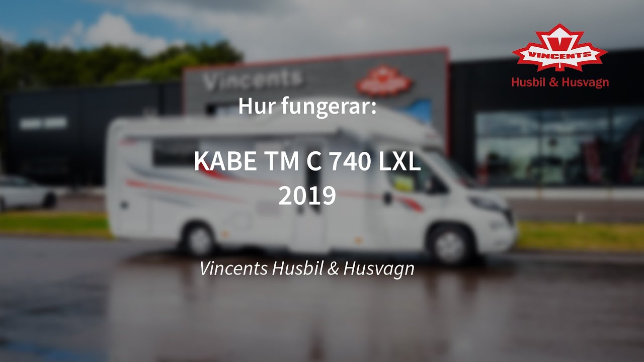 Hur fungerar KABE TM C 740 LXL - Vincents Husbil & Husvagn