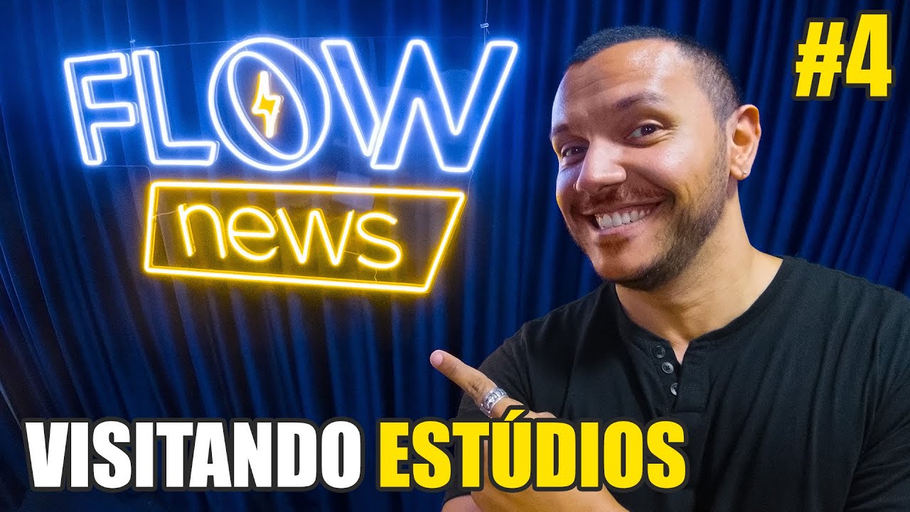 #4 Visitando Estúdios - FLOW NEWS [LEIA A DESCRIÇÃO]