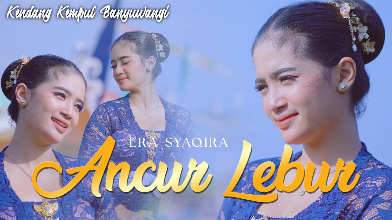 Era Syaqira - ANCUR LEBUR || Kendang Kempul Banyuwangi (Official Music Video)