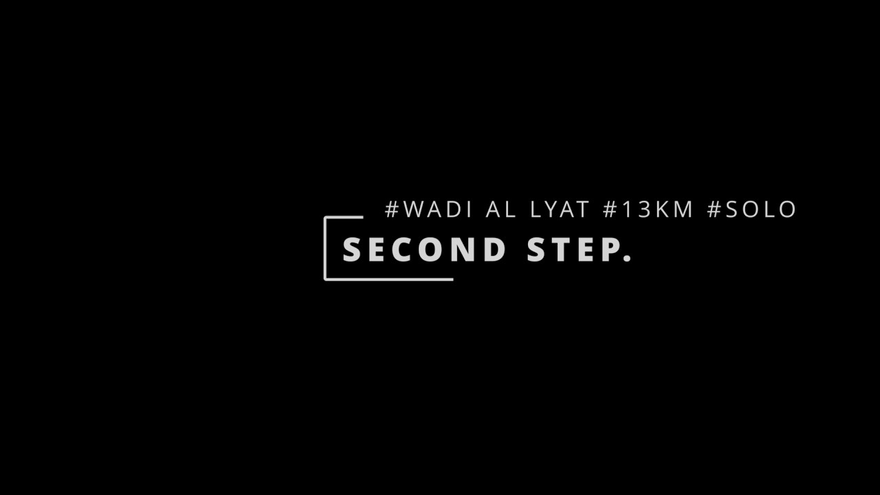 SECOND STEP - WADI AL LYAT- FINDING THE RHYTHM