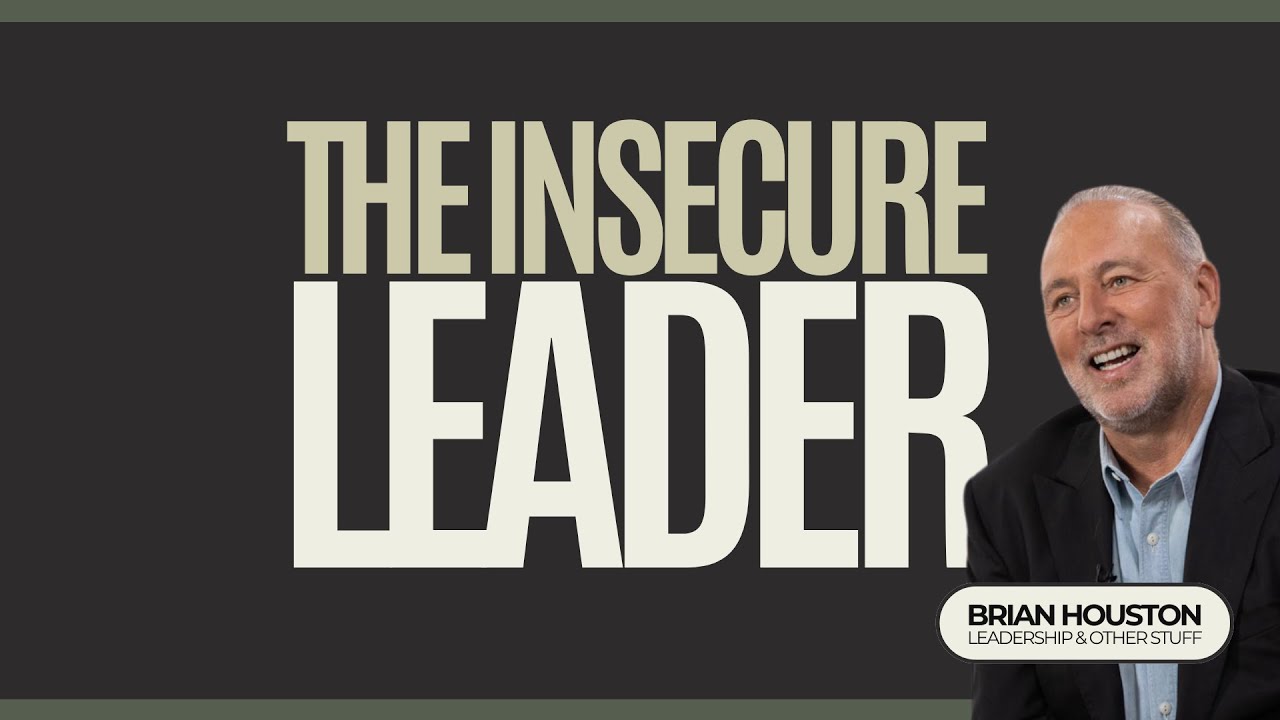 The Insecure Leader | Leadership & Other Stuff with Brian Houston