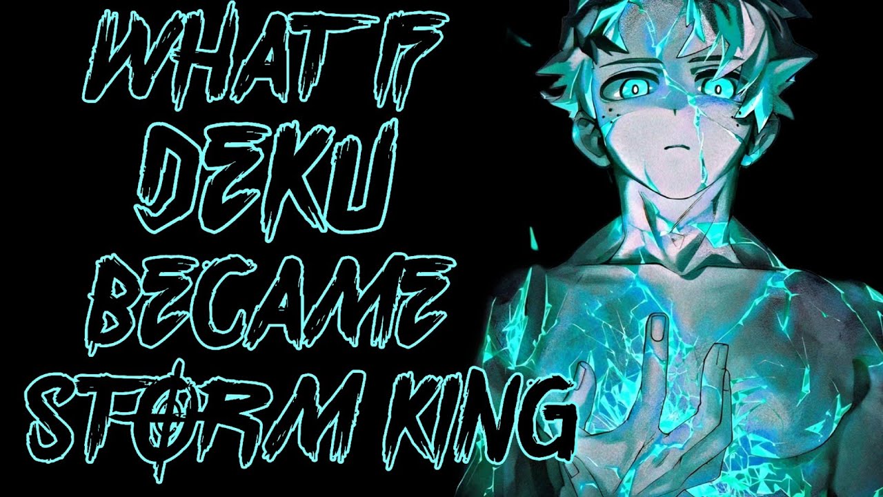 What If Deku Became Storm King