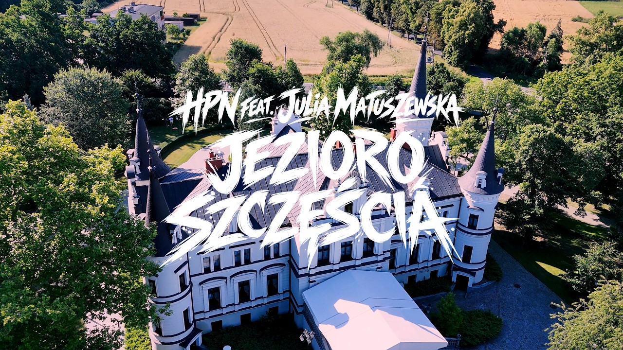 HPN ft. Julia Matuszewska - Jezioro Szczęścia ( prod. Sauer, Szamz ) official video