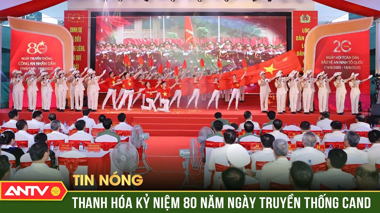 Thanh Hóa kỷ niệm 80 năm Ngày truyền thống Công an nhân dân Việt Nam | ANTV