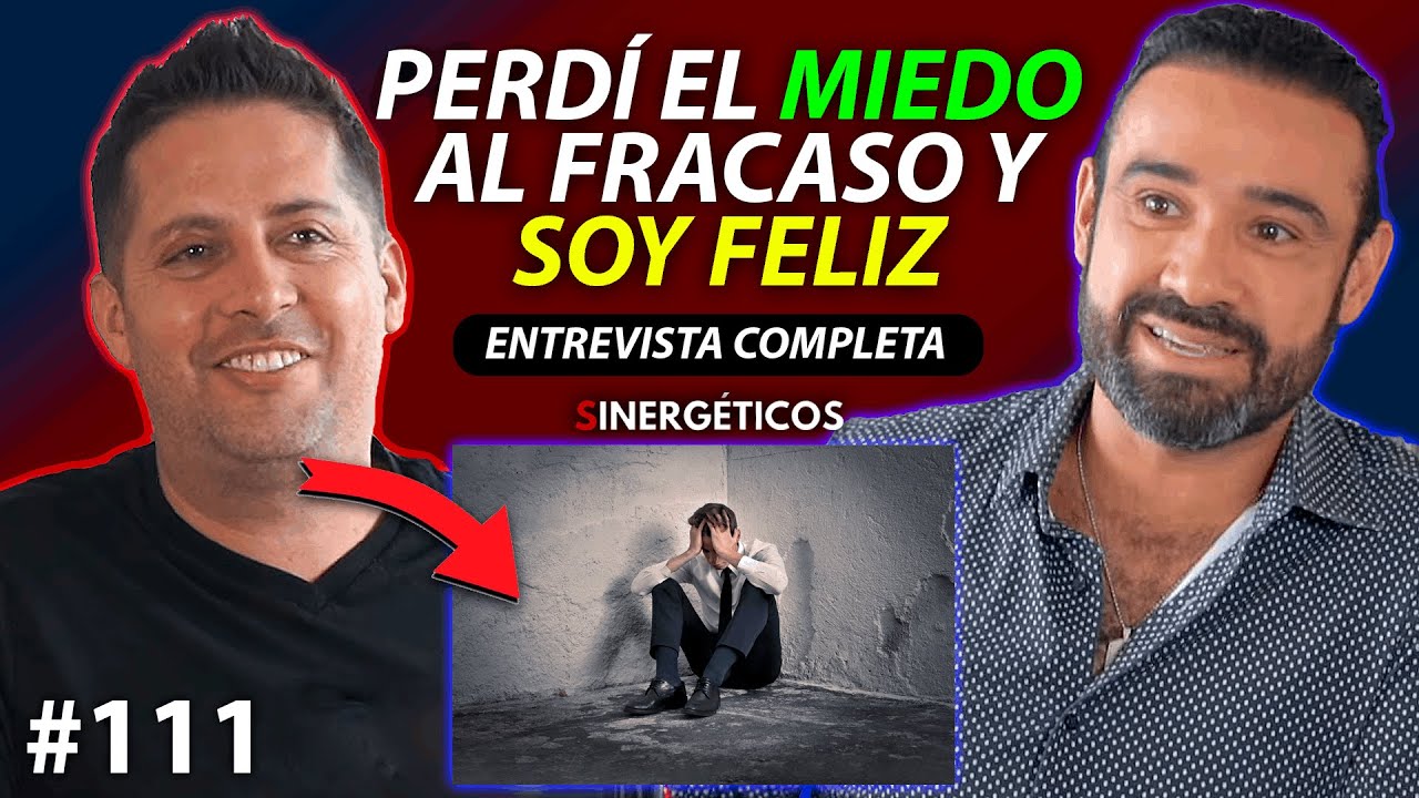 ENFRENTA TUS MIEDOS PARA SER EXITOSO | JORGE ROSAS | #111 SINERGETICOS