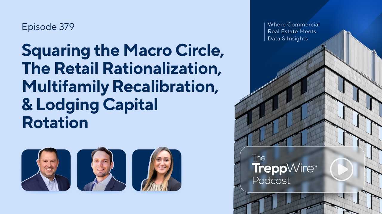 Episode 379  Squaring the Macro Circle, The Retail Rationalization, Multifamily Recalibration, & Lod