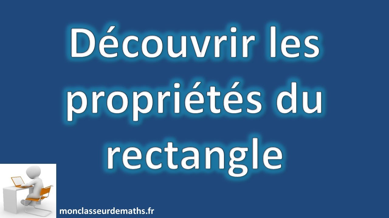 Découvrir les propriétés du rectangle