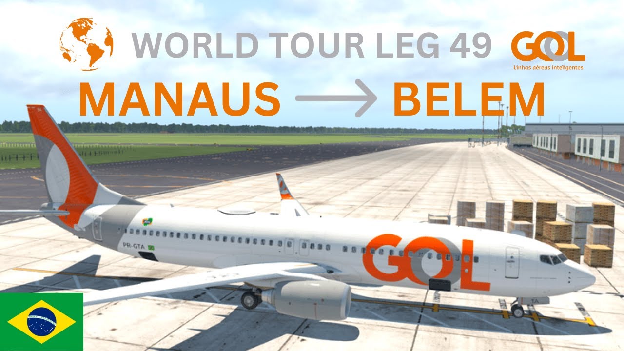 World Tour Leg 49 | Manaus - Belem | Level Up 737-800 | GOL 2101 | VATSIM