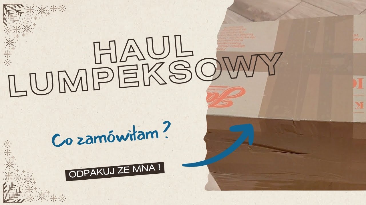HAUL LUMPEKSOWY I HAUL ZAKUPOWY 