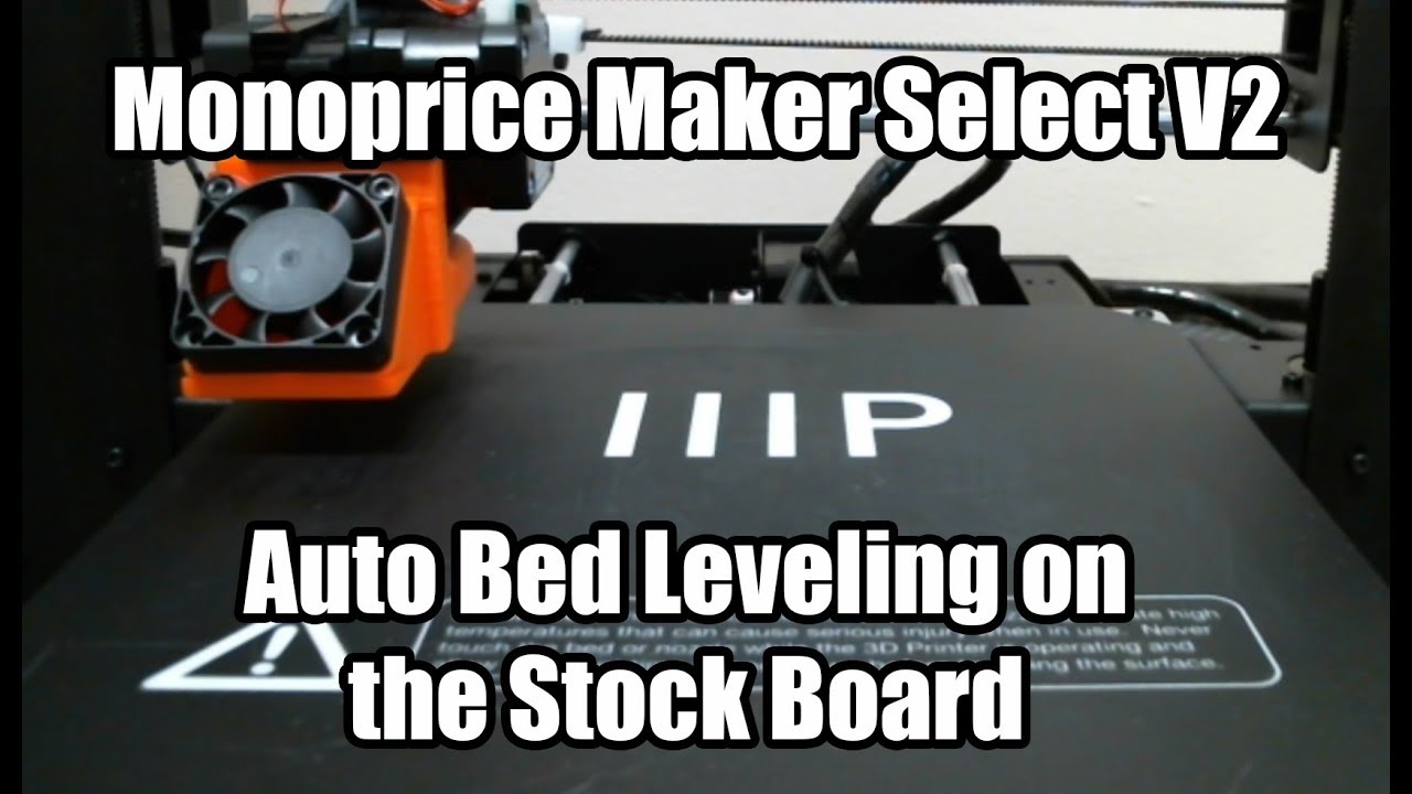 Monoprice Maker Select | Auto Bed Leveling w Stock Board