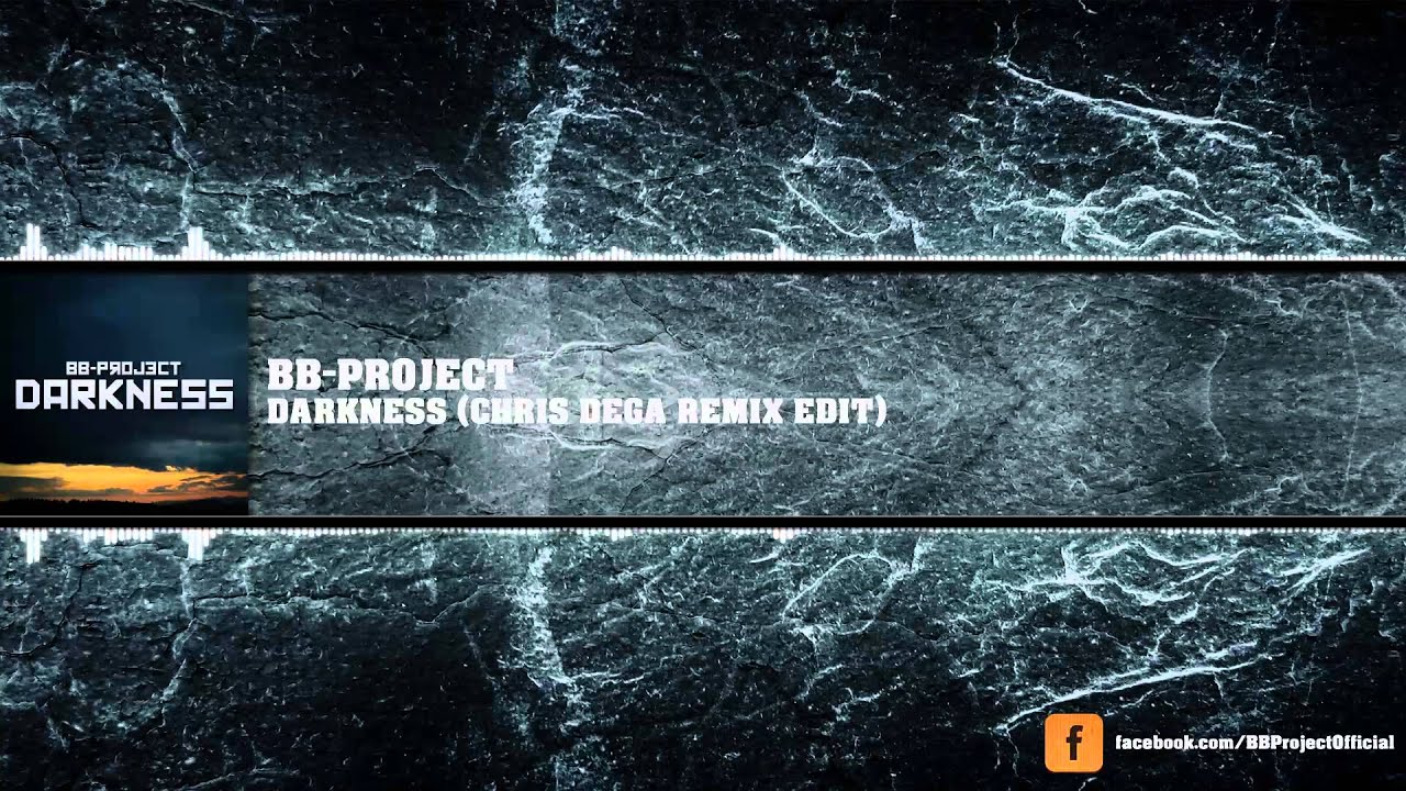 BB-Project - Darkness (Chris Dega Remix Edit)