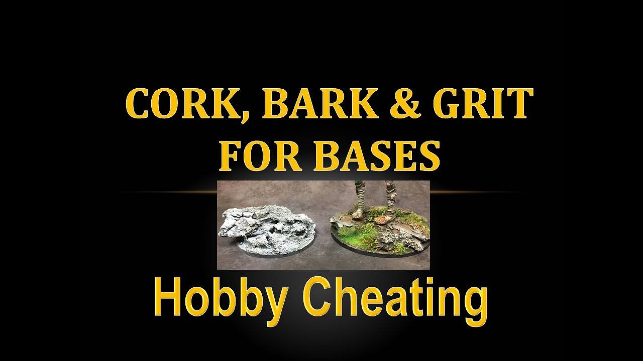 Hobby Cheating 93 - How to Use Cork, Bark and Grit for Basing