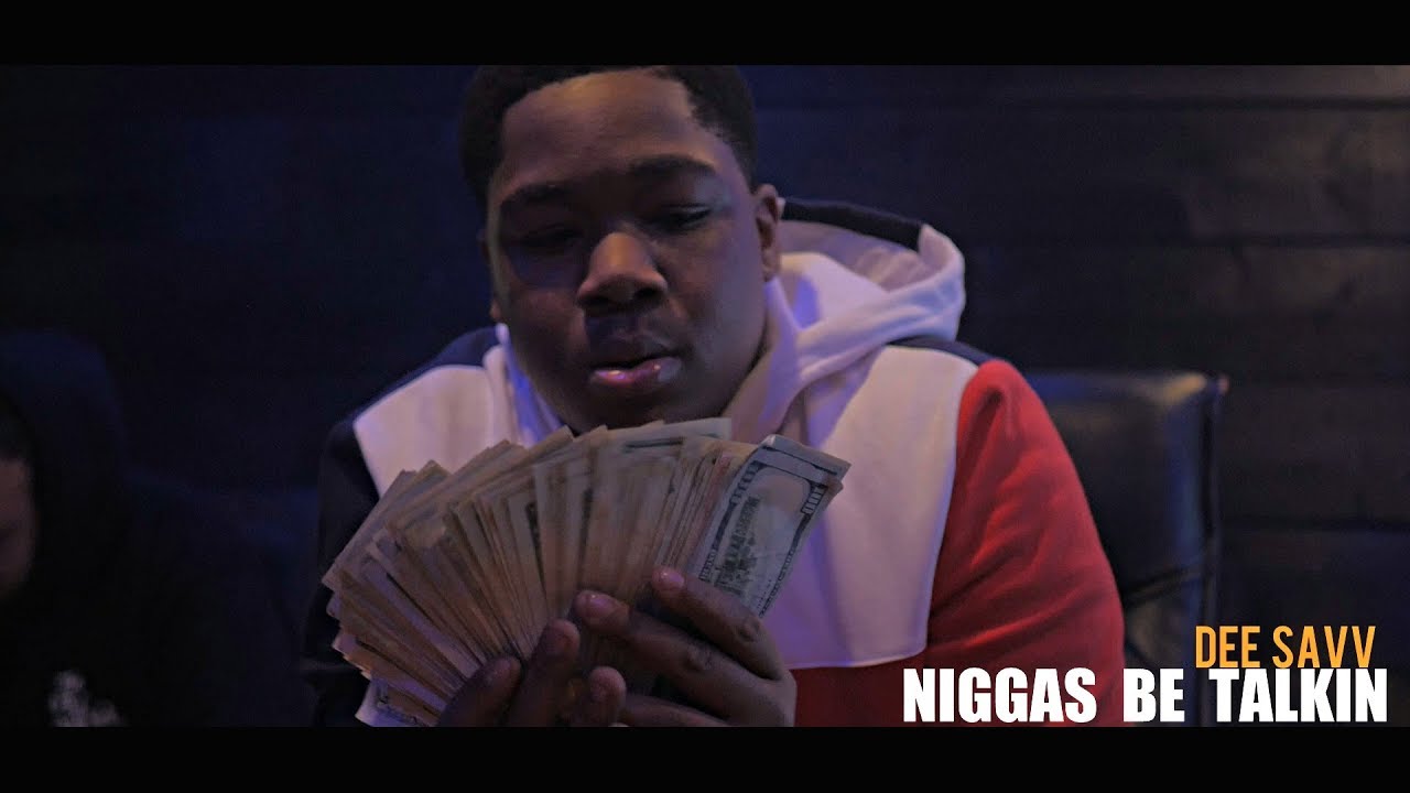 Dee savv - Niggas be talkin (Dir. By Kapomob Films)