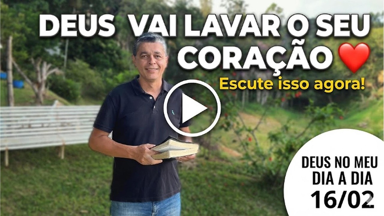 ❤️ DEUS VAI LAVAR SEU CORAÇÃO | 16/02/2026