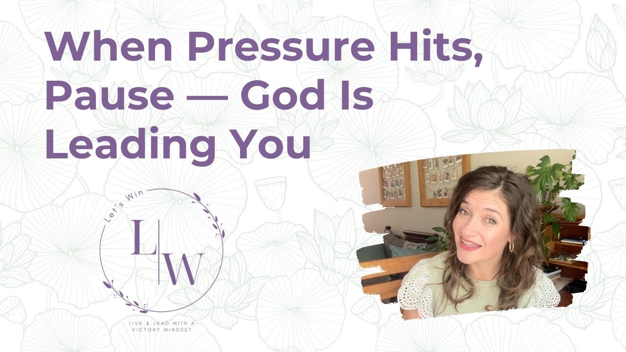 When Pressure Hits, Pause — God Is Leading You