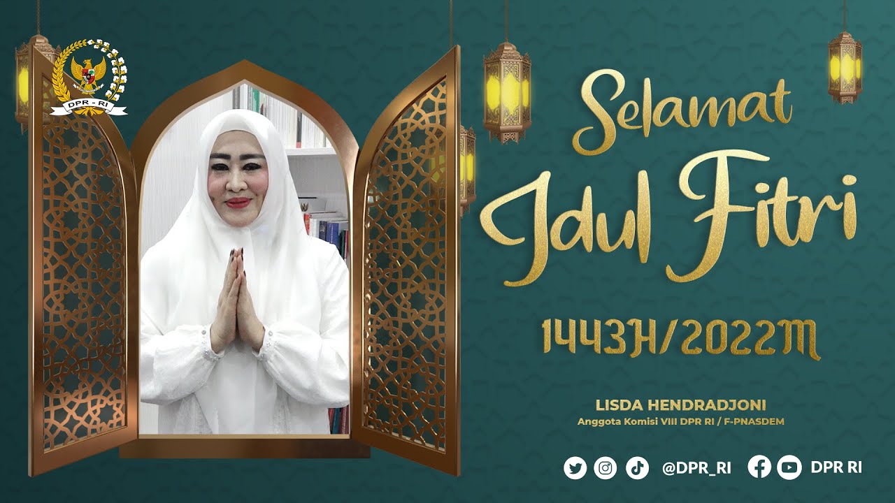 ANGGOTA KOMISI VIII DPR RI LISDA HENDRADJONI MENGUCAPKAN SELAMAT IDUL FITRI 1443 H / 2022 M