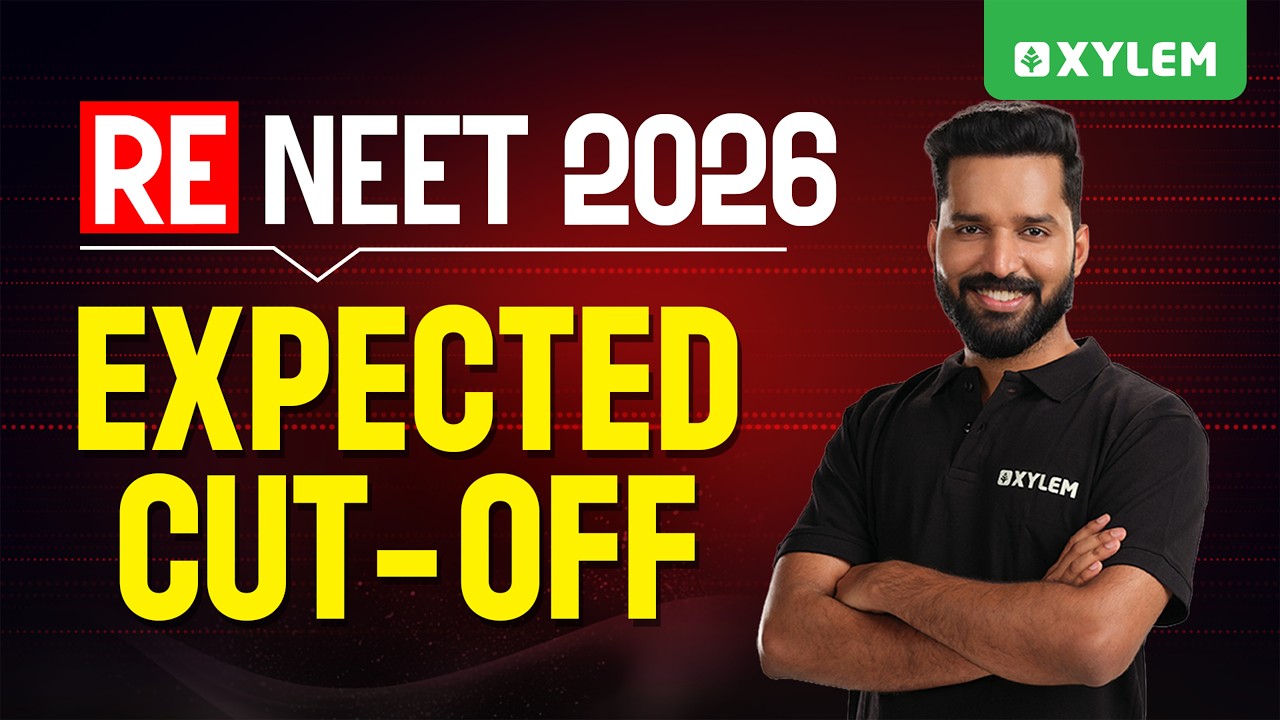 RE-NEET 2026 Expected Cut-Off | Xylem NEET