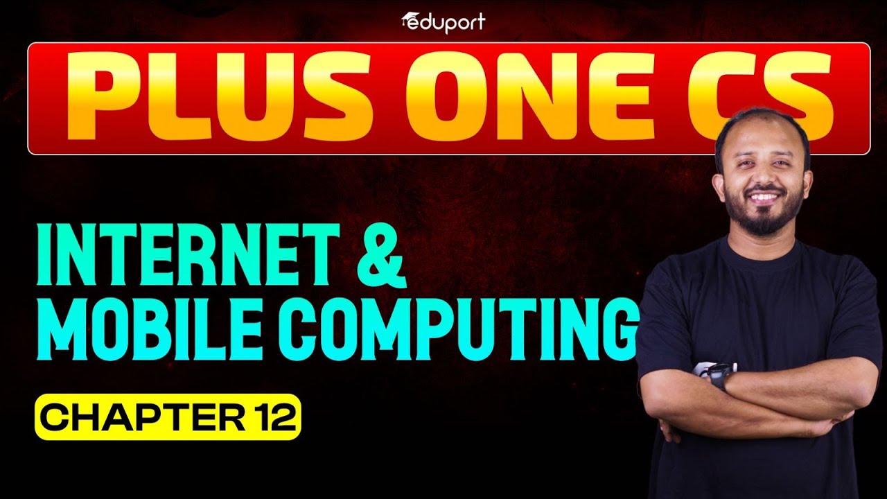 Plus One Computer Science | 12. Internet and Mobile Computing | Eduport