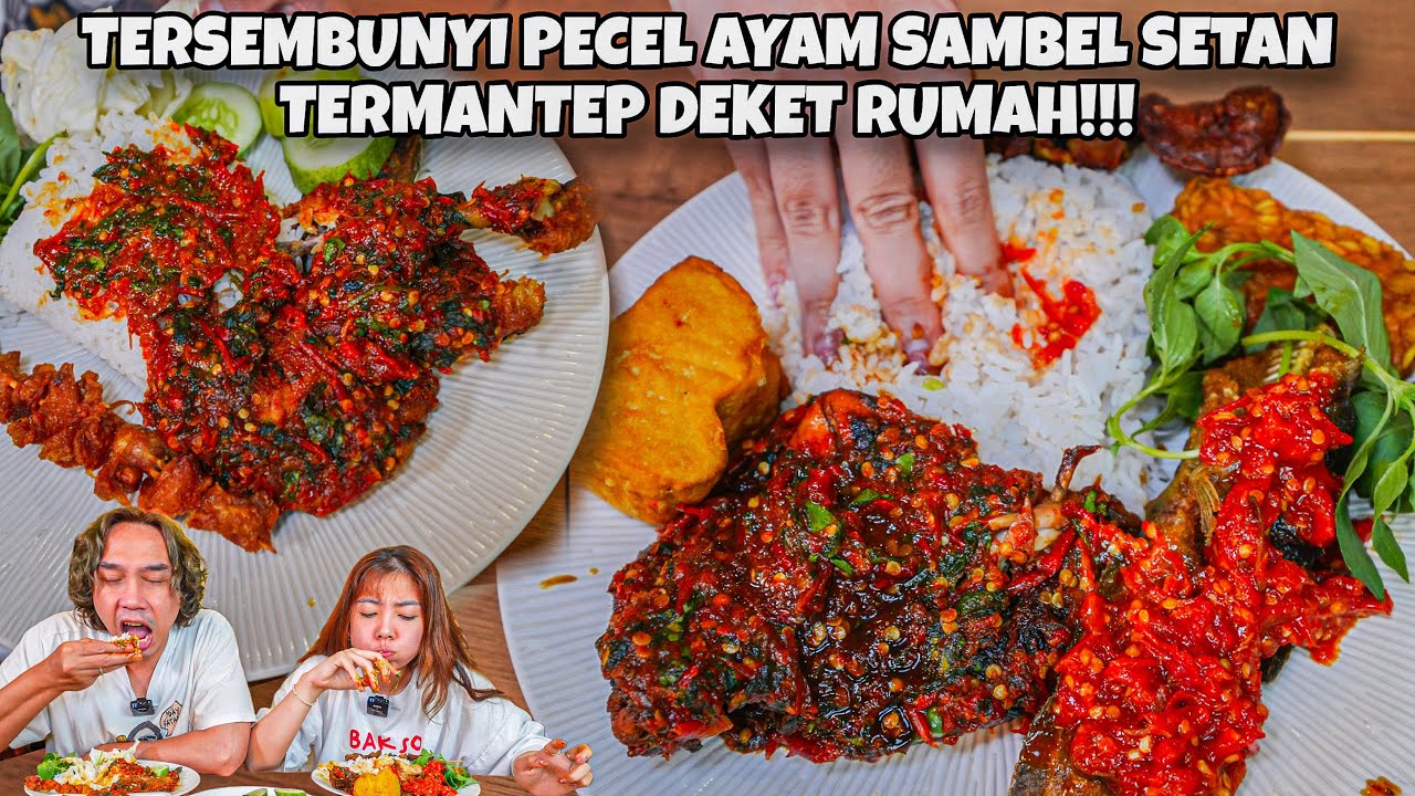 NEMU PECEL AYAM SAMBEL SETAN TERMANTEP DEKET RUMAH! GOKIL PEDES BANGETTT