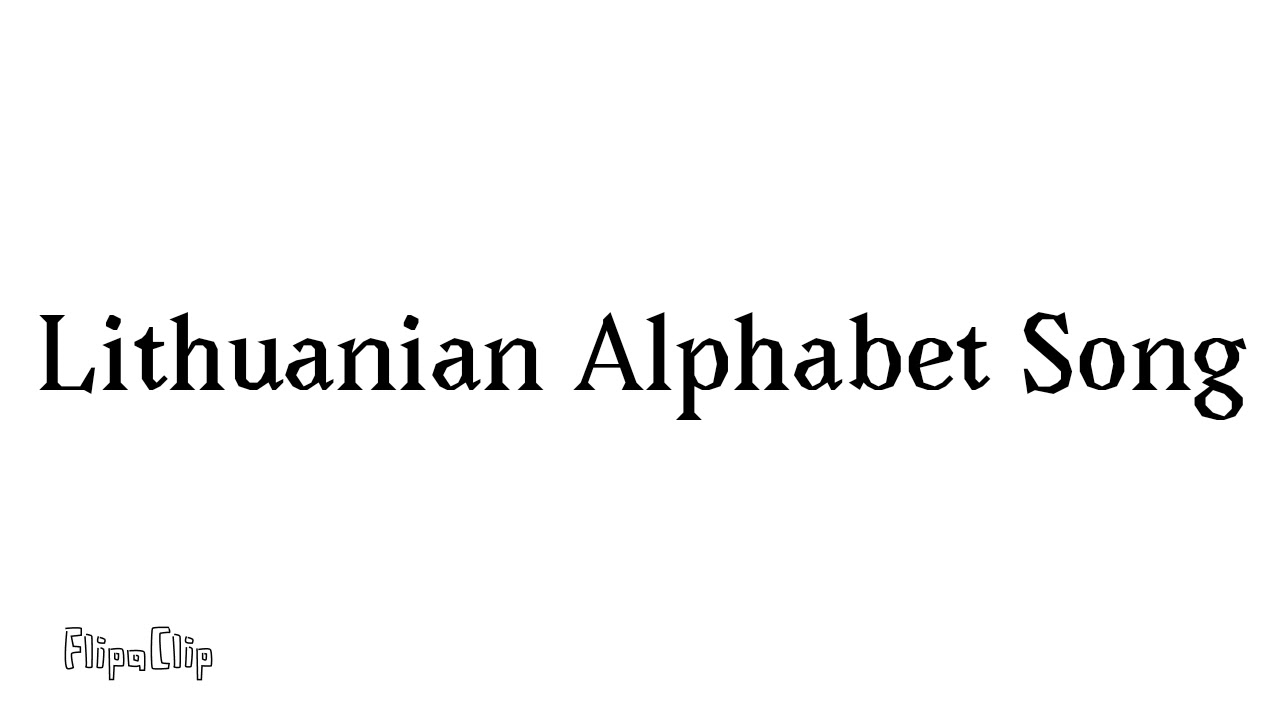 Lithuanian Alphabet Song (but Fixed)