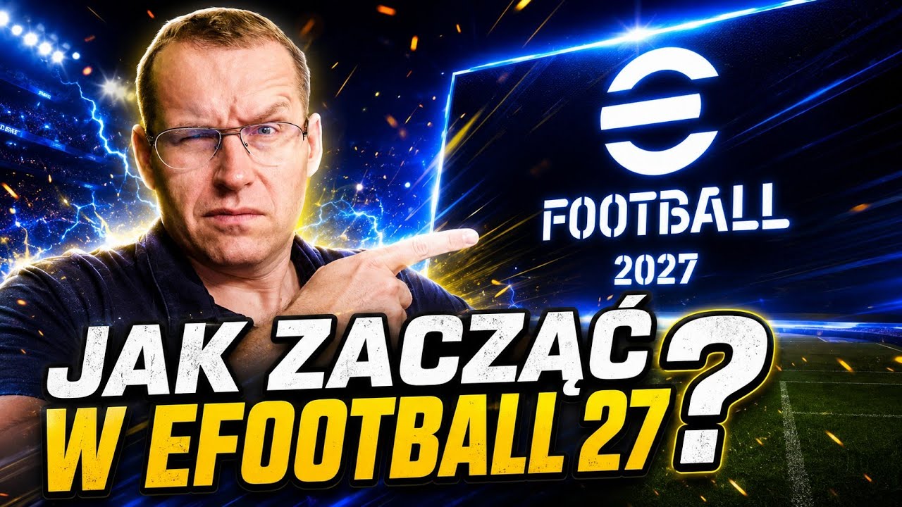 ⚽ JAK ZACZĄĆ W eFOOTBALL 27? 🔥 PORADNIK DLA POCZĄTKUJĄCYCH | eFootball 2027
