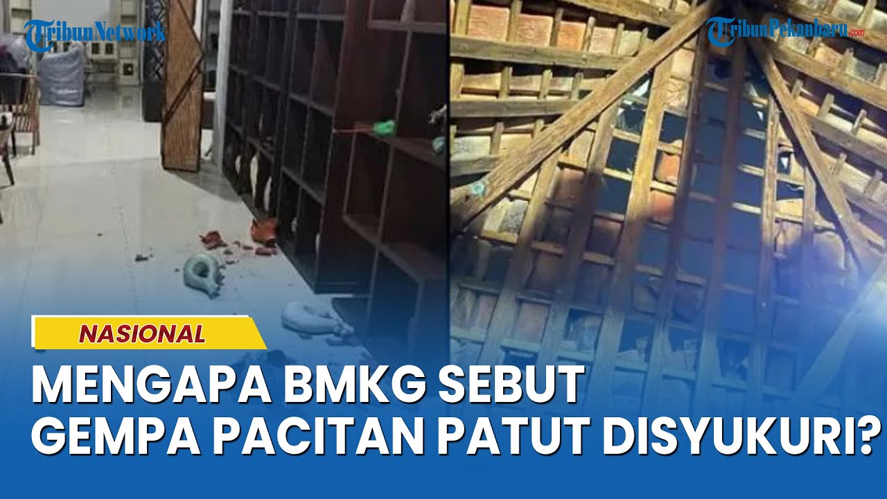 Guncangan Terasa hingga Yogya, Tapi Mengapa BMKG Sebut Gempa Pacitan Patut Disyukuri?
