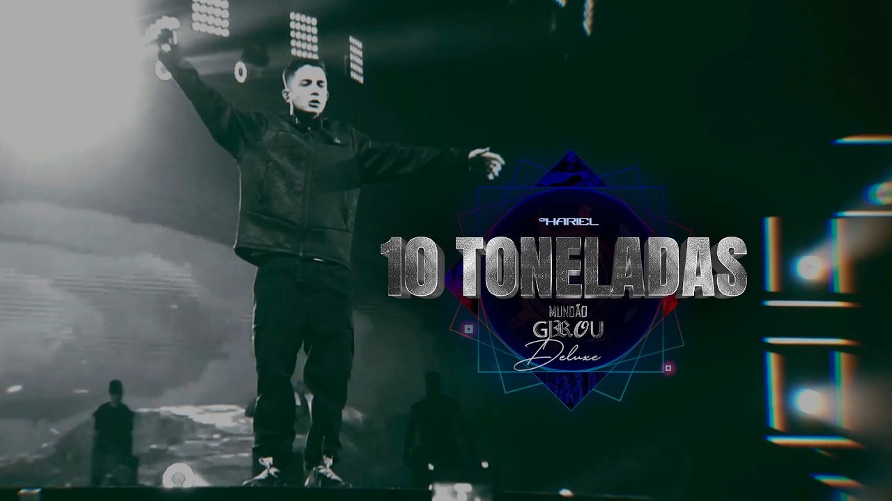 MC Hariel - 10 Toneladas (Mundão Girou)