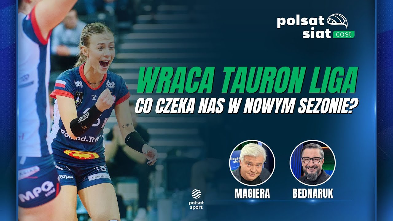 ZACZYNAMY NOWY SEZON TAURON LIGI! I Polsat SiatCast #40