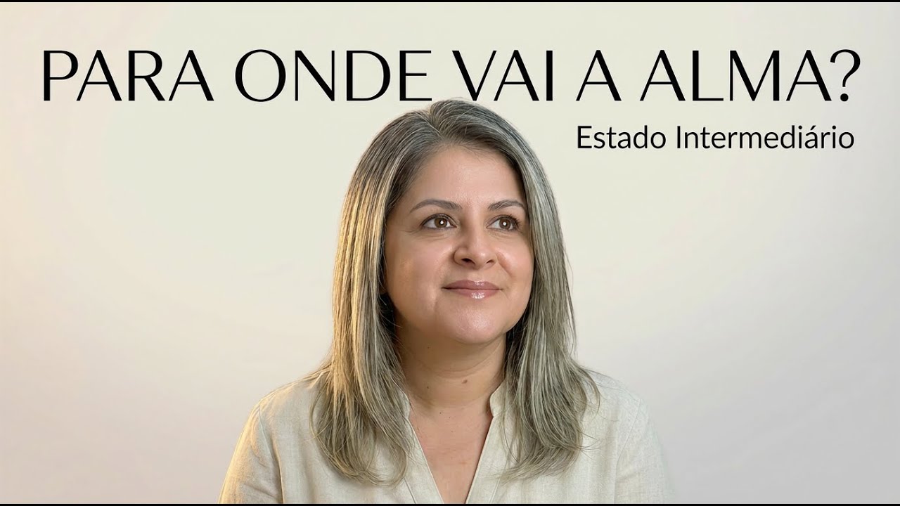 PARA ONDE VAI A ALMA APOS A MORTE?