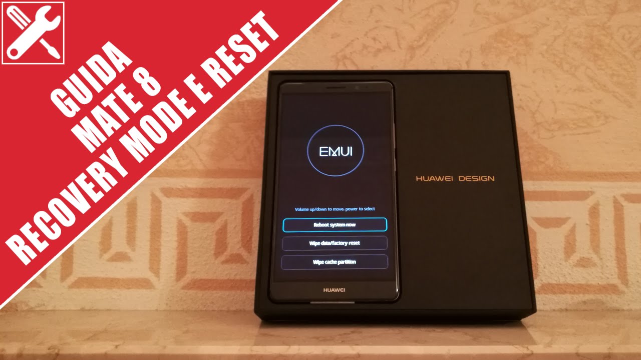 Huawei Mate 8: Recovery Mode e RESET [GUIDA]