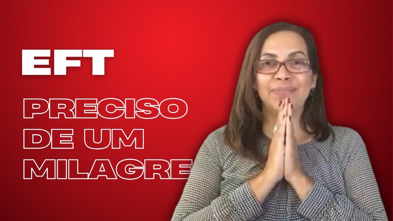 EFT - Preciso de um milagre
