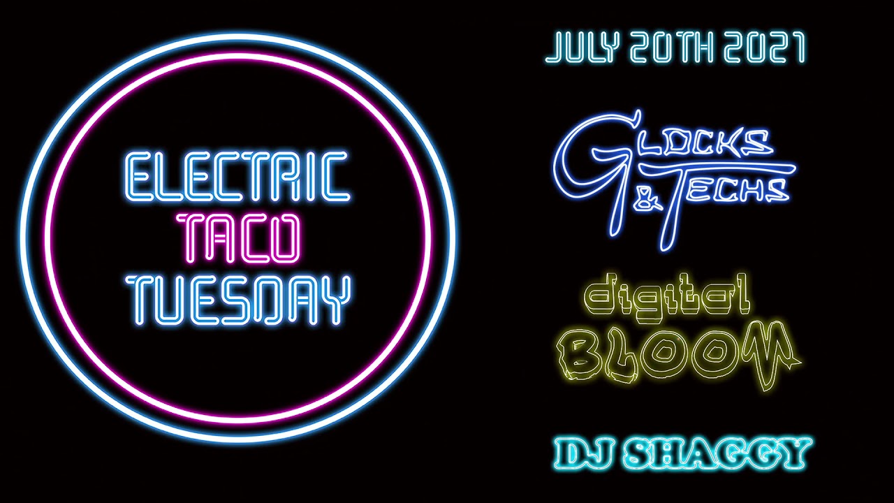 ETT 7/20/2021 - DJ SHAGGY / DIGITAL BLOOM / GLOCKS & TECHS