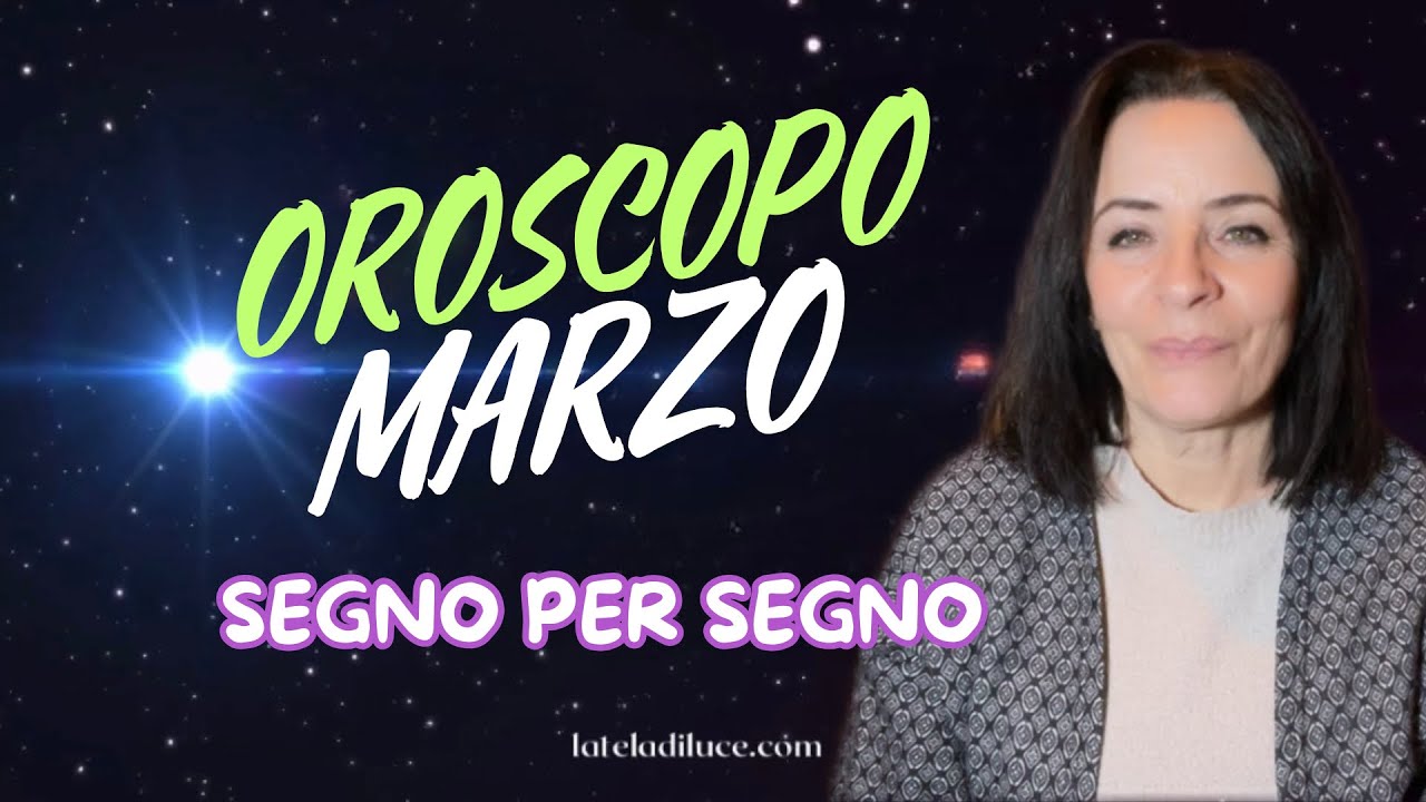 OROSCOPO di MARZO - transiti ed energie segno per segno