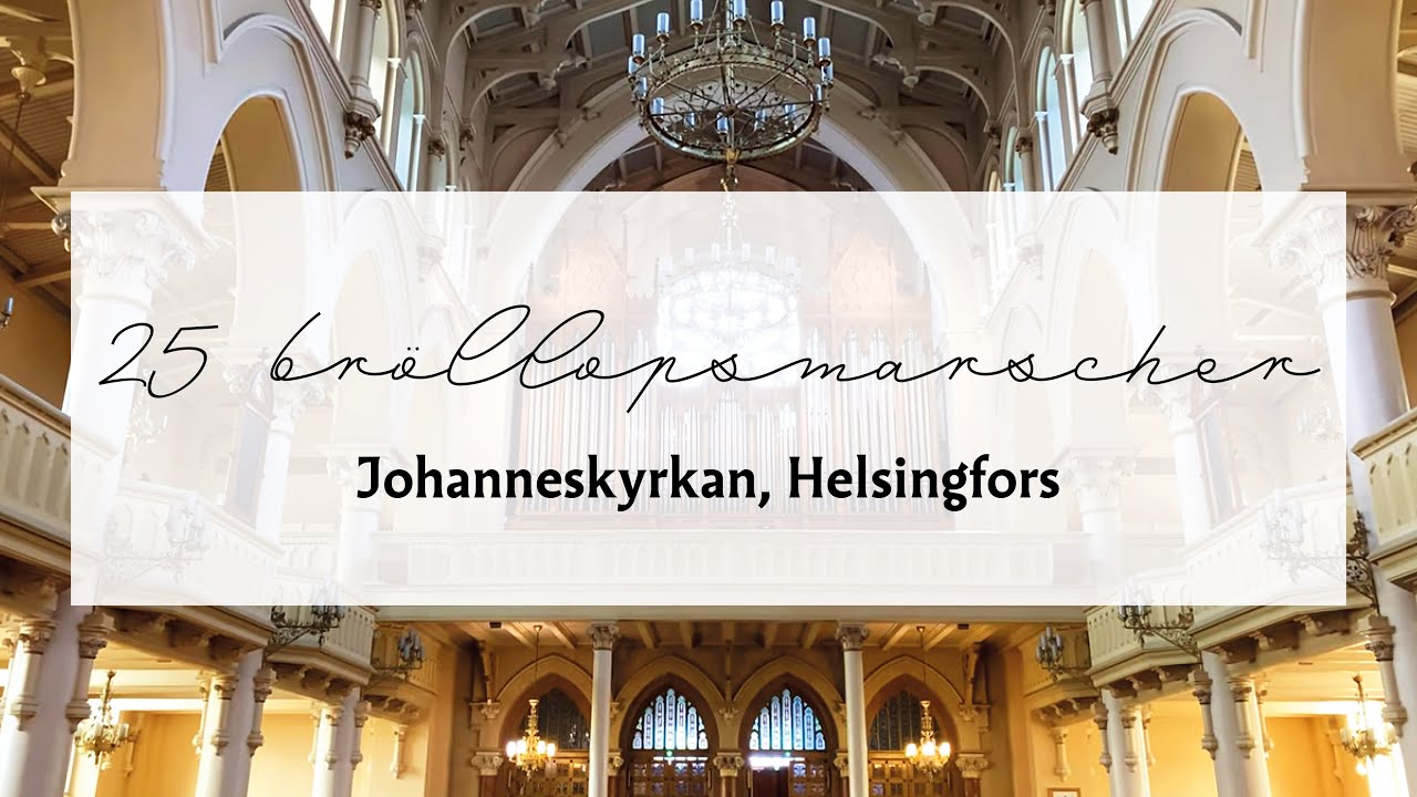 25 populära bröllopsmarscher | Johanneskyrkan i Helsingfors