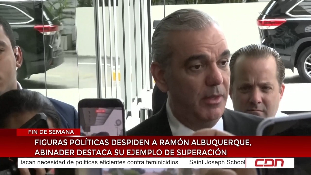 Figuras políticas despiden a Ramón Alburquerque, Abinader destaca su ejemplo de superación