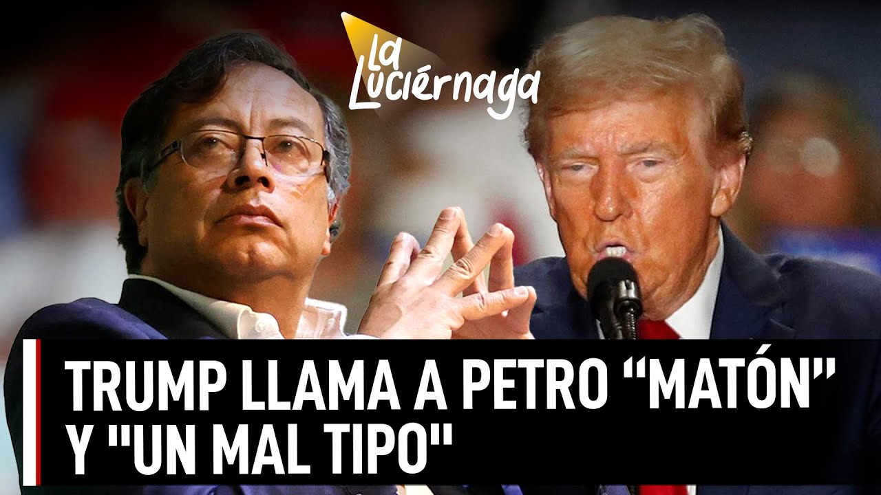 Trump llama a Petro “matón” y advierte “acciones severas” contra el presidente de Colombia