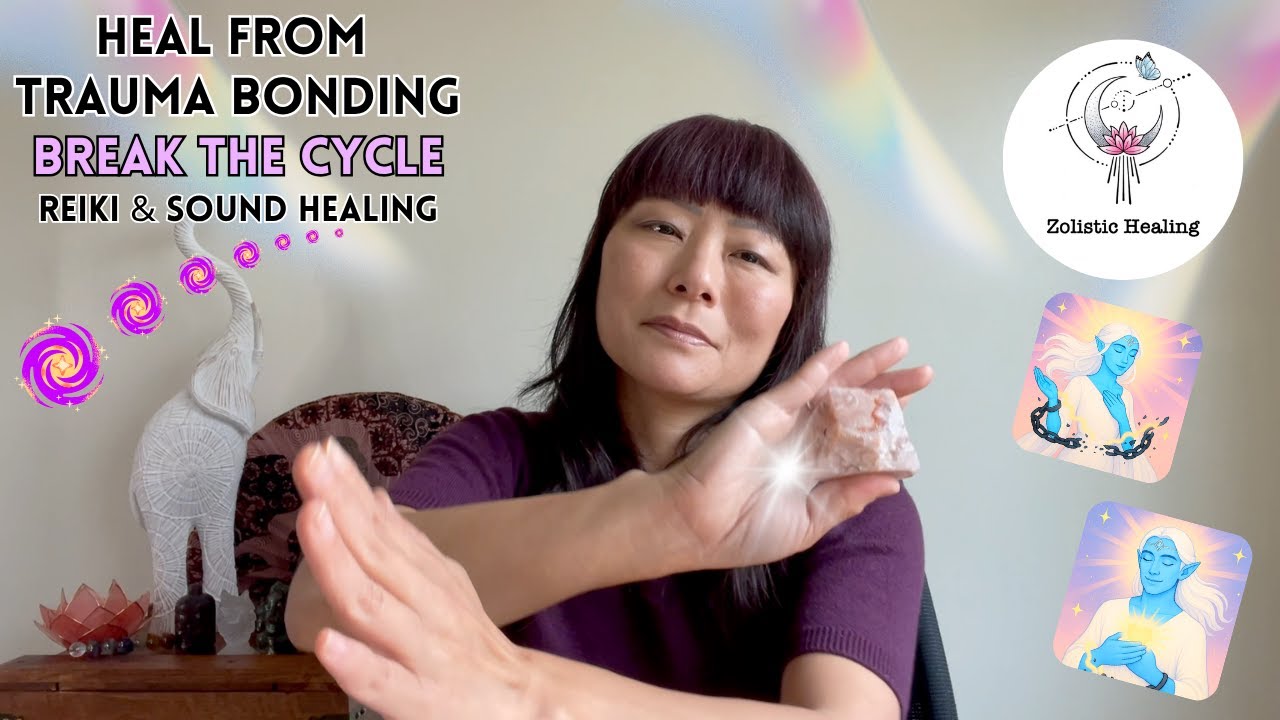 Heal from Trauma Bonding | Break the Cycle | Unconditional Self-Love | Reiki Energy & Sound Healing