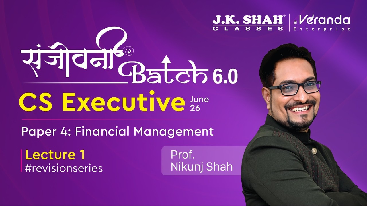 Sanjeevani 6.0 ll CS EXECUTIVE JUNE 26 ll FM ll Lecture 1 #revisionseries #csatjkshahclasses