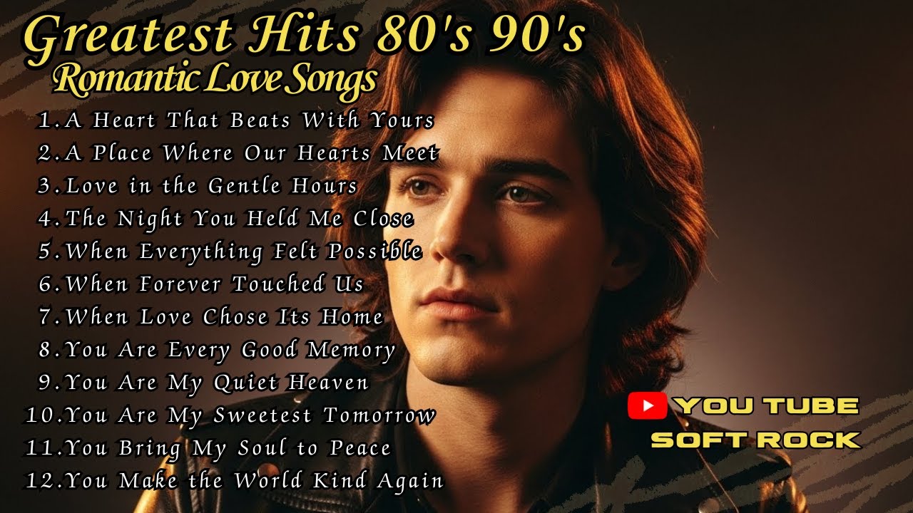 80s Soft Rock Classics – Romantic Love Songs