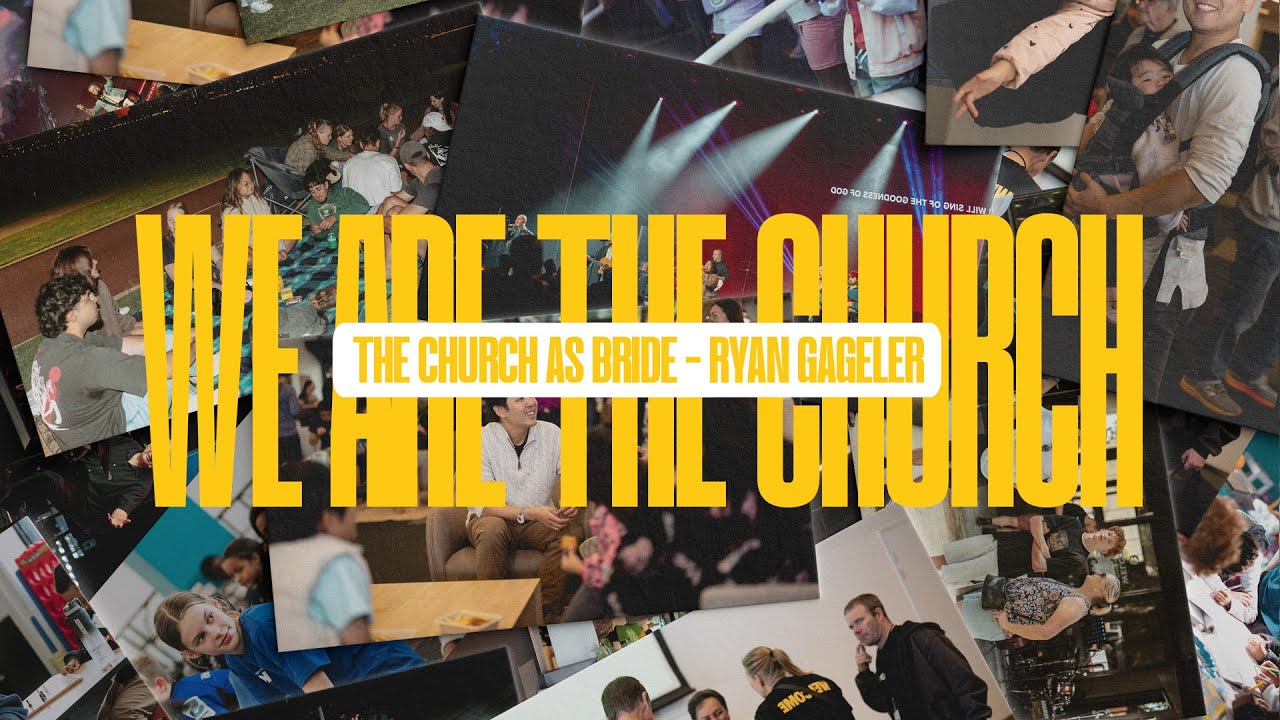 We Are The Church: The Church As Bride | Ryan Gageler