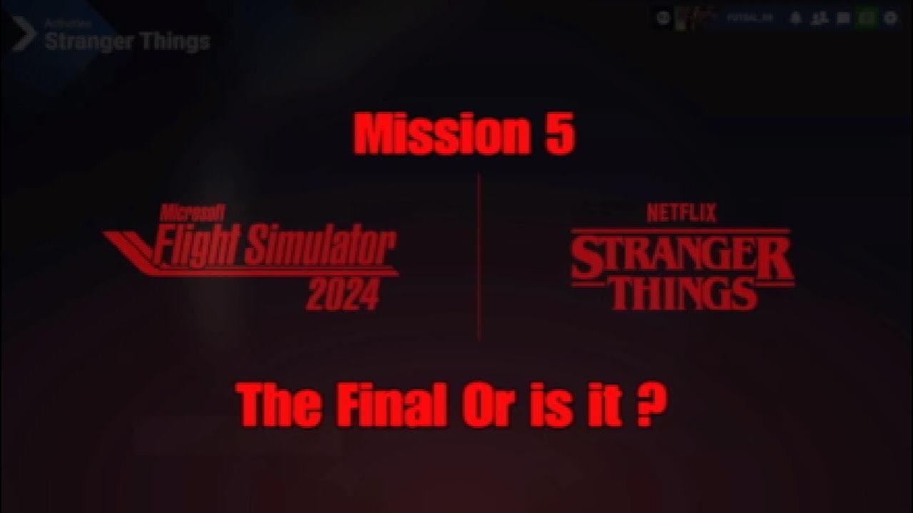 Flight Simulator 2024 - on PS5 , Stranger Things Mission 5