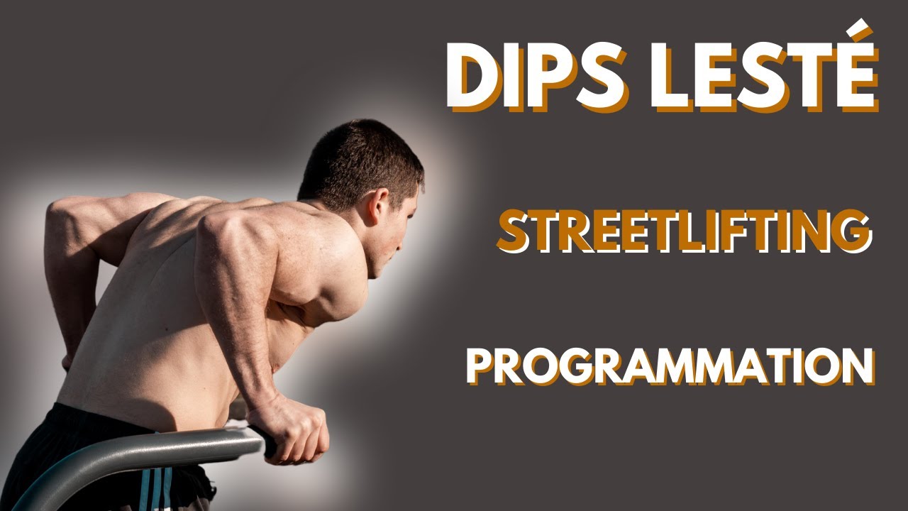PROGRAMMER LE DIPS LESTÉ EN STREETLIFTING