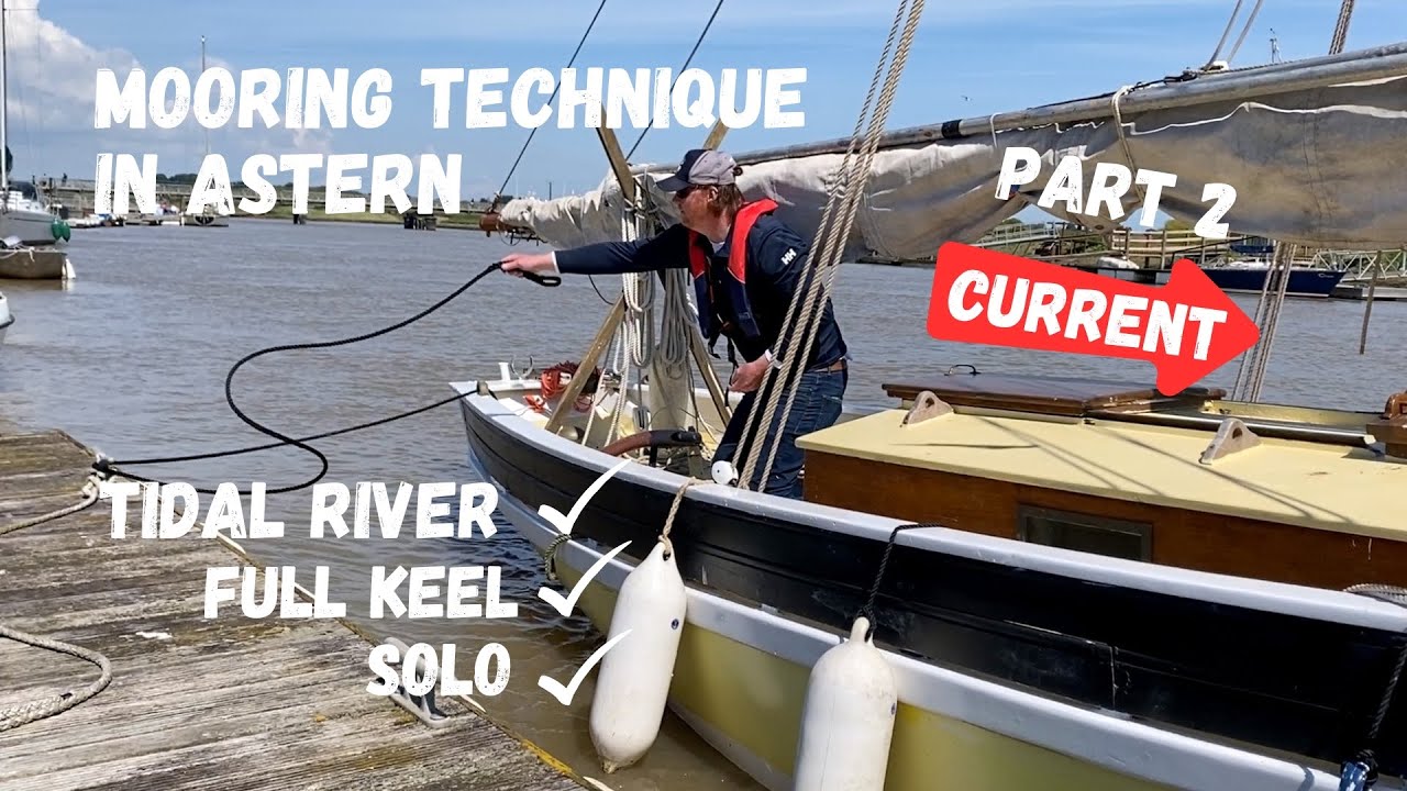 Solo mooring technique against the tide- full keel sailing yacht. PART 2