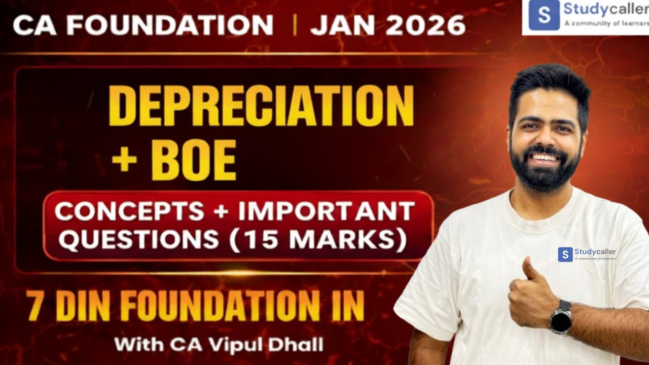 Accounting : Depreciation & BOE - 100% Concepts + Most Important Questions | CA Foundation Jan 2026
