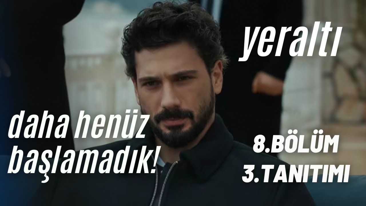 YERALTI 8. BÖLÜM 3. TANITIMI / DAHA HENÜZ BAŞLAMADIK! #denizcanaktas #mafyadizi